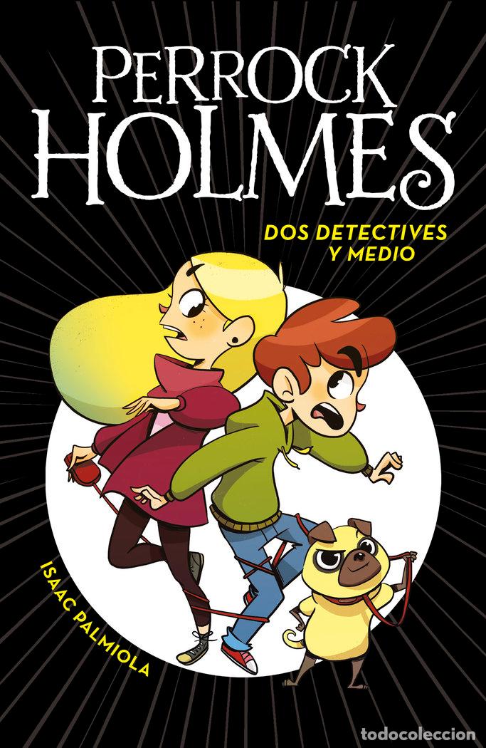Libri: PERROCK HOLMES 1 DOS DETECTIVES Y MEDIO - PALMIOLA, ISAAC