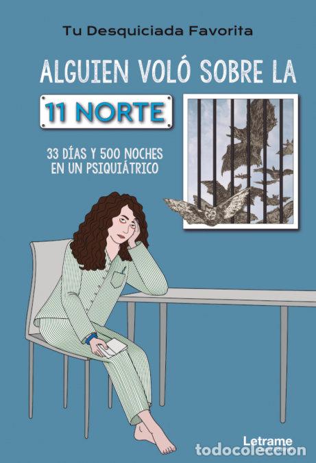 Libros: ALGUIEN VOLO SOBRE LA 11 NORTE 33 DIAS Y 500 NOCHES EN UN - TU DESQUICIADA FAVORITA