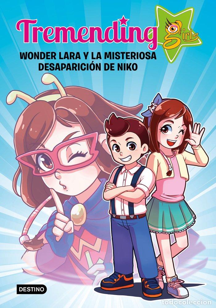 Libri: TREMENDING GIRLS 1 WONDER LARA Y LA MISTERIOSA DESAPARICION - TREMENDING GIRLS FACTORY
