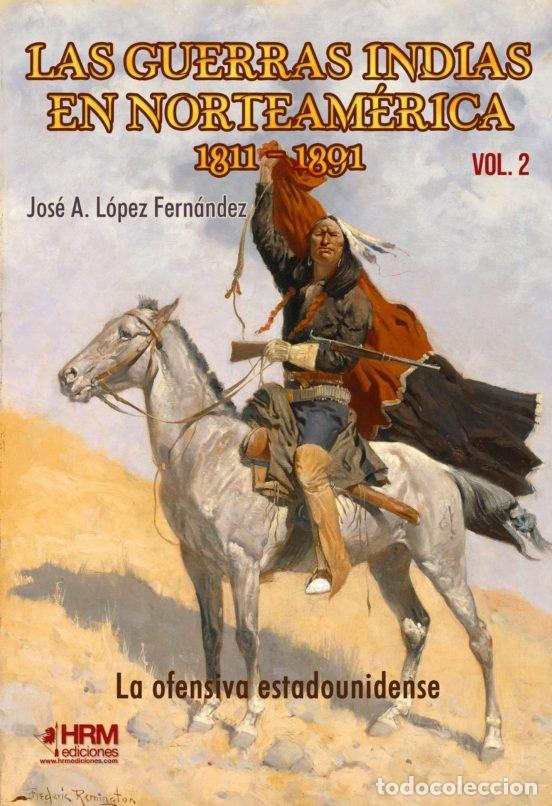 Libros: LAS GUERRAS INDIAS EN NORTEAMERICA 1811 1891 - LOPEZ FERNANDEZ, JOSE ANTONIO