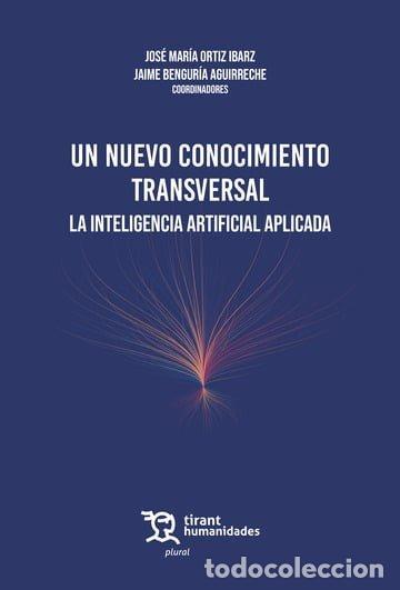 Libros: UN NUEVO CONOCIMIENTO TRANSVERSAL LA INTELIGENCIA ARTIFICIA - ORTIZ IBARZ, JOSE MARIA