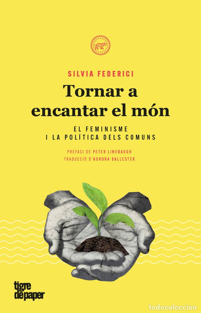 Libros: TORNAR A ENCANTAR EL MON - FEDERICI, SILVIA