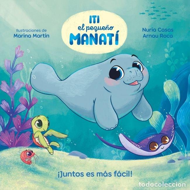 Libri: ITI EL PEQUE&Ntilde;O MANATI JUNTOS ES MAS FACIL - CASAS, NURIA