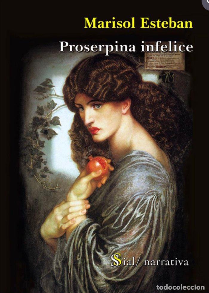 Libri: PROSERPINA INFELICE - ESTEBAN REPISO, MARISOL