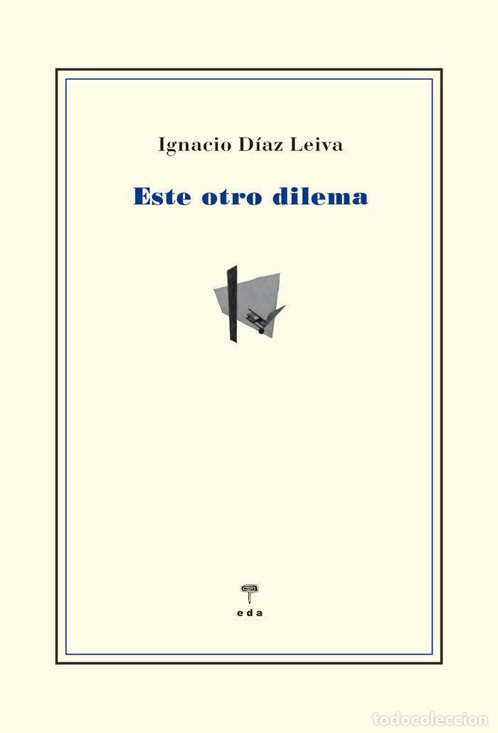 B&uuml;cher: ESTE OTRO DILEMA - DIAZ LEIVA, IGNACIO