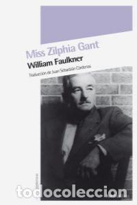 books: MISS ZILPHIA GANT - FAULKNER, WILLIAM