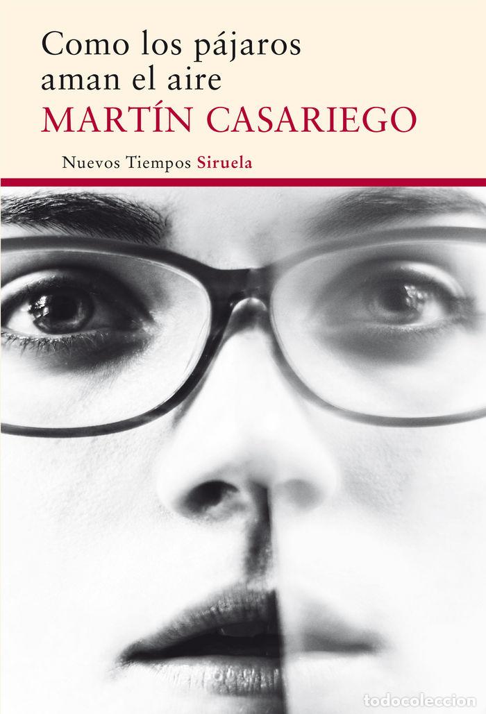 books: COMO LOS PAJAROS AMAN EL AIRE - CASARIEGO CORDOBA, MARTIN