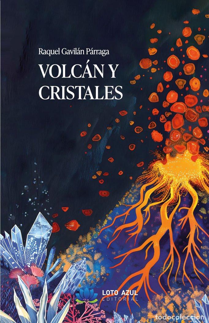 Libros: VOLCAN Y CRISTALES - GAVILAN PARRAGA, RAQUEL