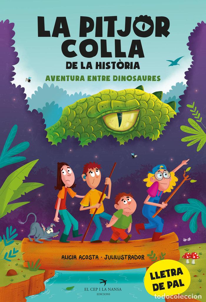 Libri: LA PITJOR COLLA DE LA HISTORIA AVENTURA ENTRE DINOSAURES - ACOSTA, ALICIA