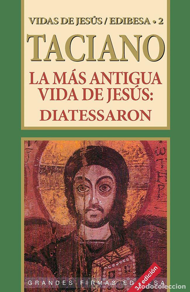 Livres: LA MAS ANTIGUA VIDA DE JESUS - TACIANO