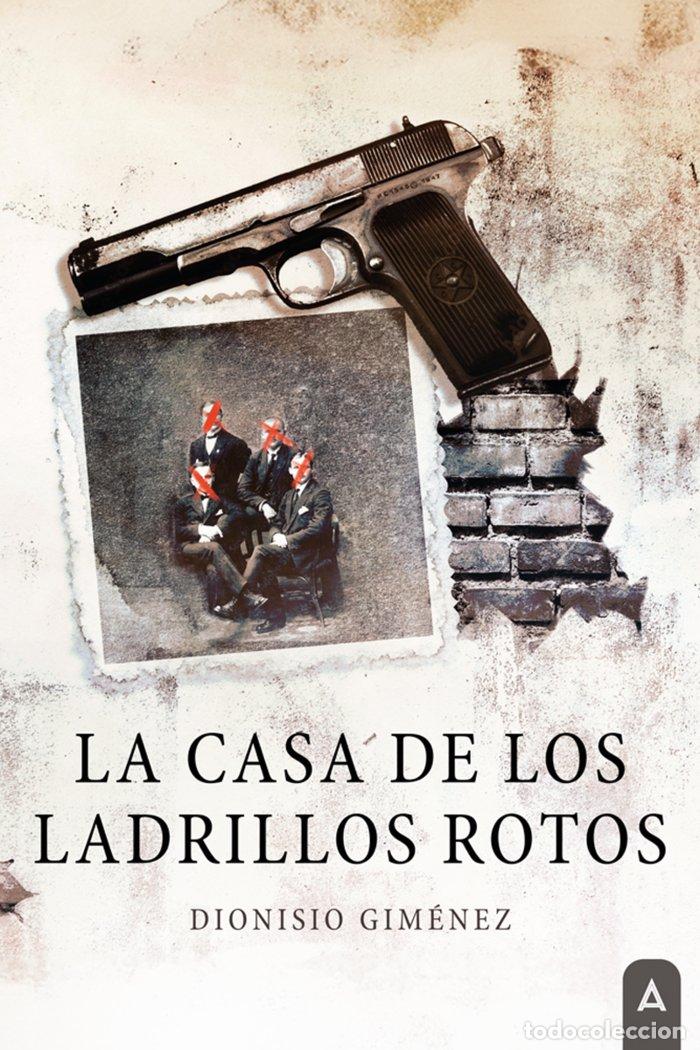 Libri: LA CASA DE LOS LADRILLOS ROTOS - GIMENEZ PLAZA, DIONISIO