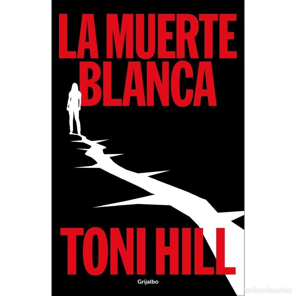 Libros: LA MUERTE BLANCA TRILOGIA DEL VERDUGO 3 - HILL, TONI