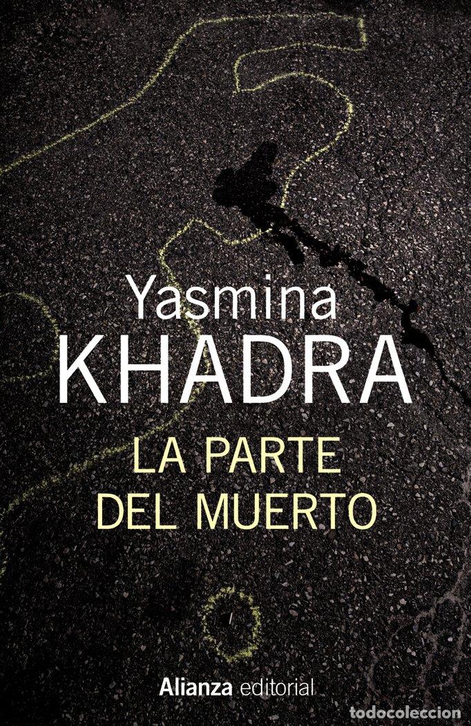 Libros: PARTE DEL MUERTO,LA - KHADRA, YASMINA