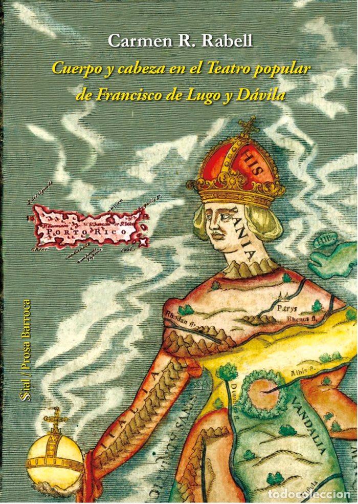 Libri: CUERPO Y CABEZA EN EL TEATRO POPULAR DE FRANCISCO DE LUGO - RABELL, CARMEN R