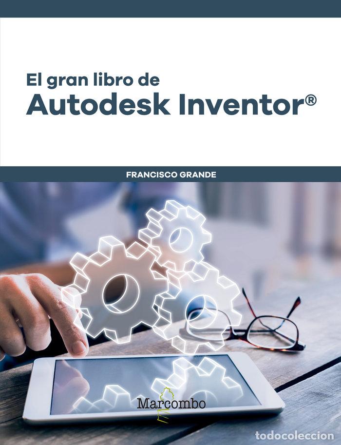 Libri: GRAN LIBRO DE AUTODESK INVENTOR&laquo;,EL - GRANDE SAMPEDRO, FRANCISCO