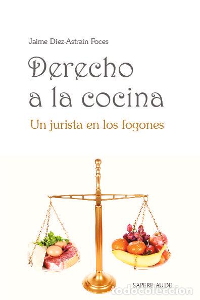 Libri: DERECHO A LA COCINA - DIEZ-ASTRAIN FOCES, JAIME