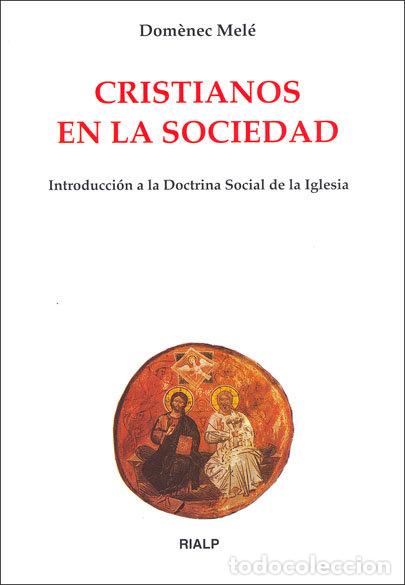 Libros: CRISTIANOS EN LA SOCIEDAD - MELE, DOM&Ocirc;NEC