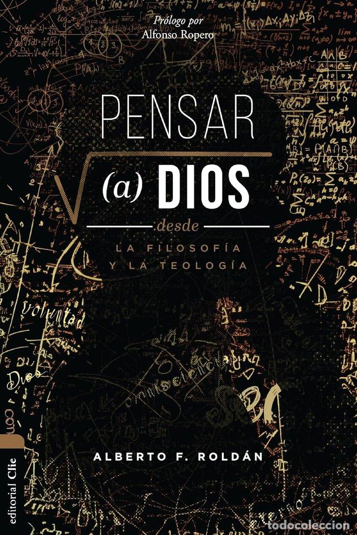 B&uuml;cher: PENSAR A DIOS DESDE LA FILOSOFIA Y LA TEOLOGIA - ROLDAN, ALBERTO F