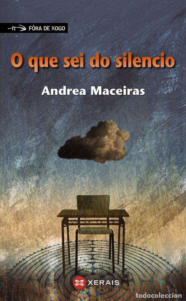 Libri: O QUE SEI DO SILENCIO - MACEIRAS, ANDREA