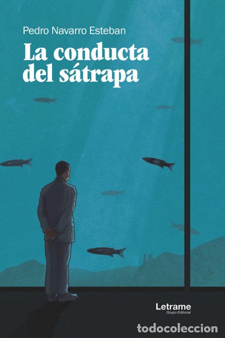 Libri: CONDUCTA DEL SATRAPA,LA - NAVARRO ESTEBAN, PEDRO