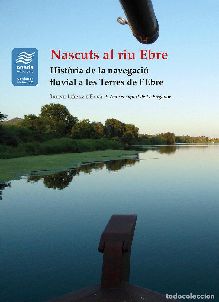 books: NASCUTS AL RIU EBRE - LOPEZ I FAVA, IRENE