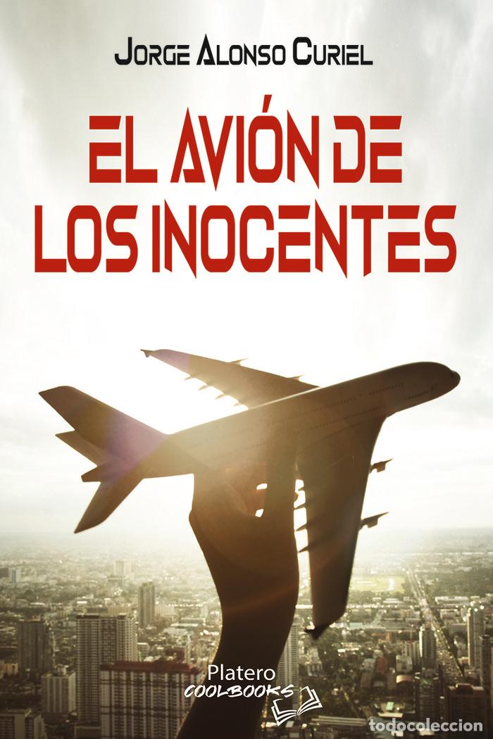 Libri: EL AVION DE LOS INOCENTES - ALONSO CURIEL, JORGE