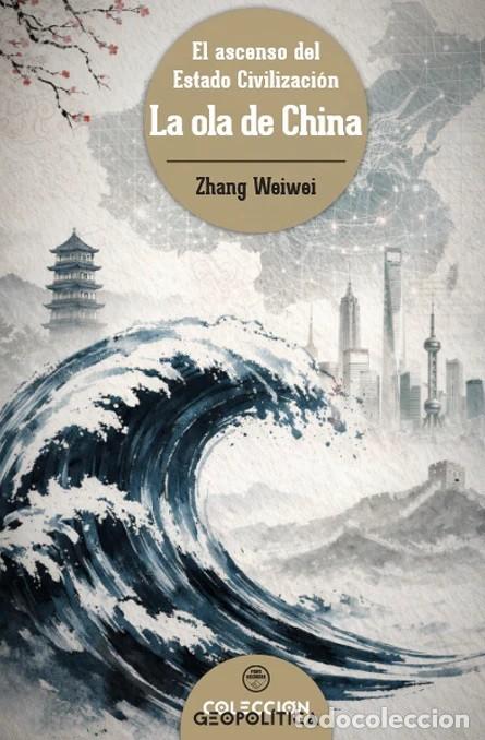 Libros: La ola de China. El ascenso del Estado Civilizaci&oacute;n Zhang Weiwei Notas del traductor, FIDES