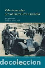 Livres: VIDES TRUNCADES PER LA GUERRA CIVIL A CASTELLO - MONLLEO PERIS, ROSA