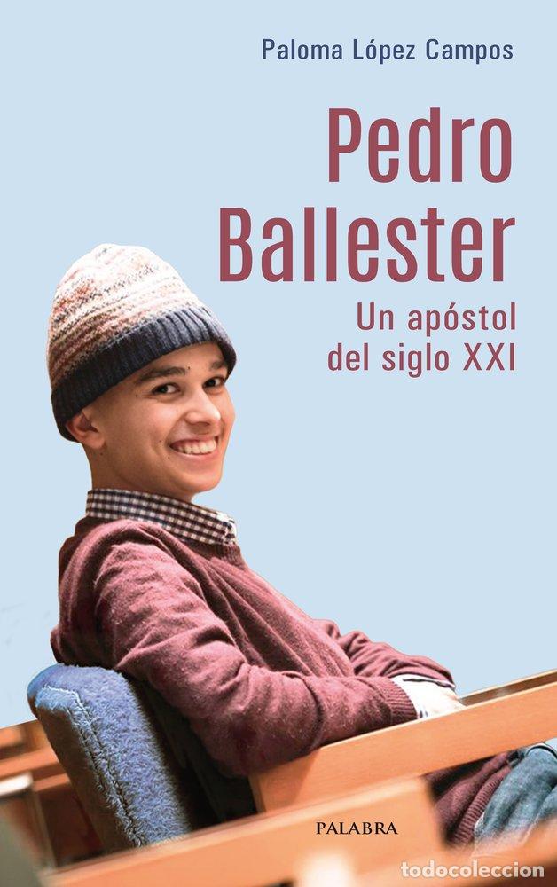 Livres: PEDRO BALLESTER UN APOSTOL DEL SIGLO XXI - LOPEZ CAMPOS, PALOMA
