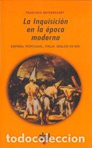 Libros: INQUISICION EPOCA MODERNA - BETHENCOURT, FRANCISCO