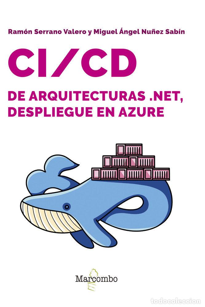 Libri: CI/CD DE ARQUITECTURAS NET DESPLIEGUE EN AZURE - RAMON SERRANO