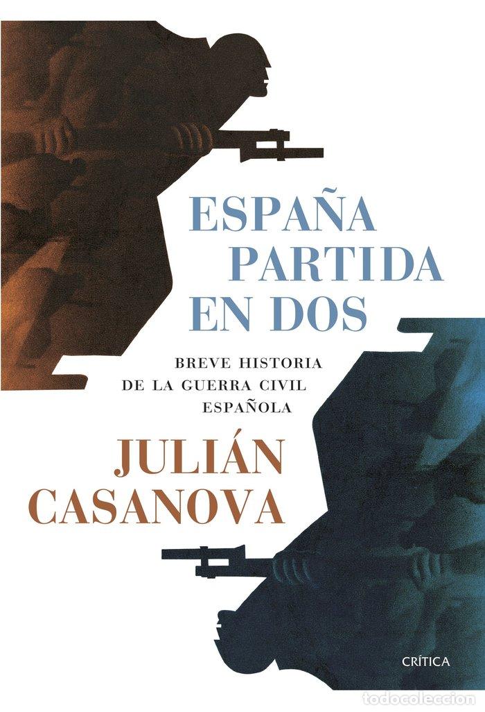 Libros: ESPA&Ntilde;A PARTIDA EN DOS - Casanova, Juli&aacute;n - Foto 1
