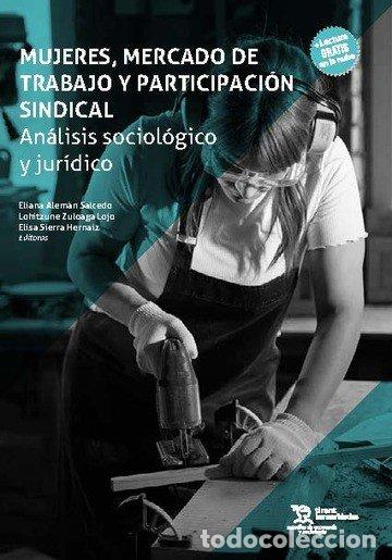 Libros: MUJERES MERCADO DE TRABAJO Y PARTICIPACION SINDICAL - ALEMAN