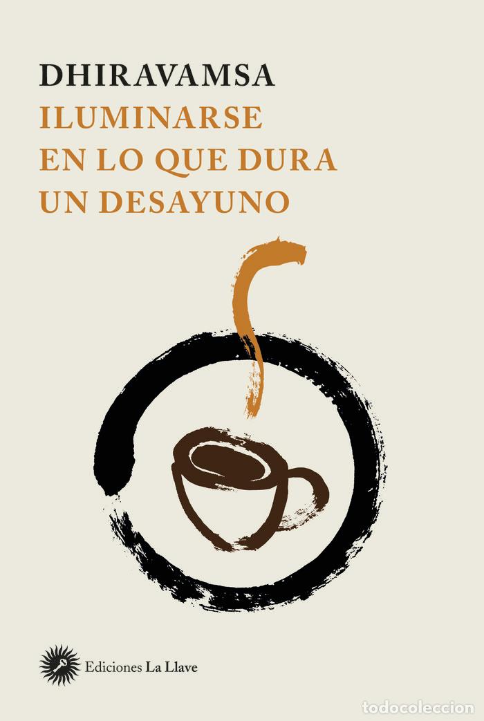 books: ILUMINARSE EN LO QUE DURA UN DESAYUNO - DHIRAVAMSA