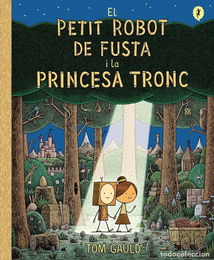 Libros: EL PETIT ROBOT DE FUSTA I LA PRINCESA TRONC - GAULD, TOM