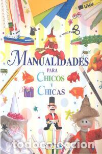 Libros: MANUALIDADES PARA CHICOS Y CHICAS - AA.VV