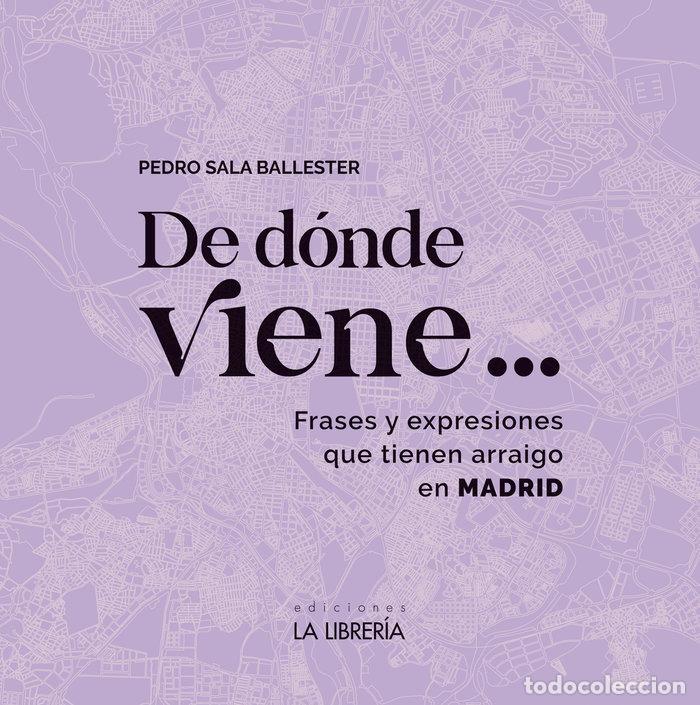 Libros: DE DONDE VIENE FRASES Y EXPRESIONES QUE TIENEN ARRAIGO EN - PEDRO SALA BALLESTER