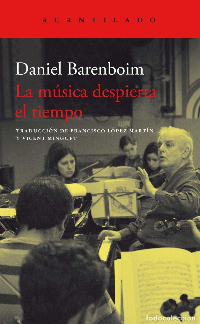 Libros: LA MUSICA DESPIERTA EL TIEMPO - DANIEL BARENBOIM