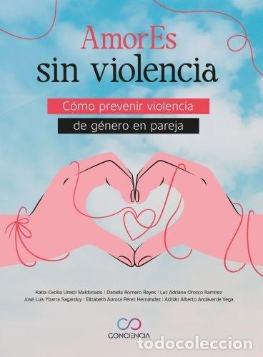 B&uuml;cher: AMORES SIN VIOLENCIA COMO PREVENIR VIOLENCIA DE GENERO EN - DANIELA ROMERO REYES