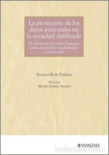 Libros: LA PROTECCION DE LOS DATOS PERSONALES EN LA SOCIEDAD DATIFIC - SUSANA RUIZ TARRIAS