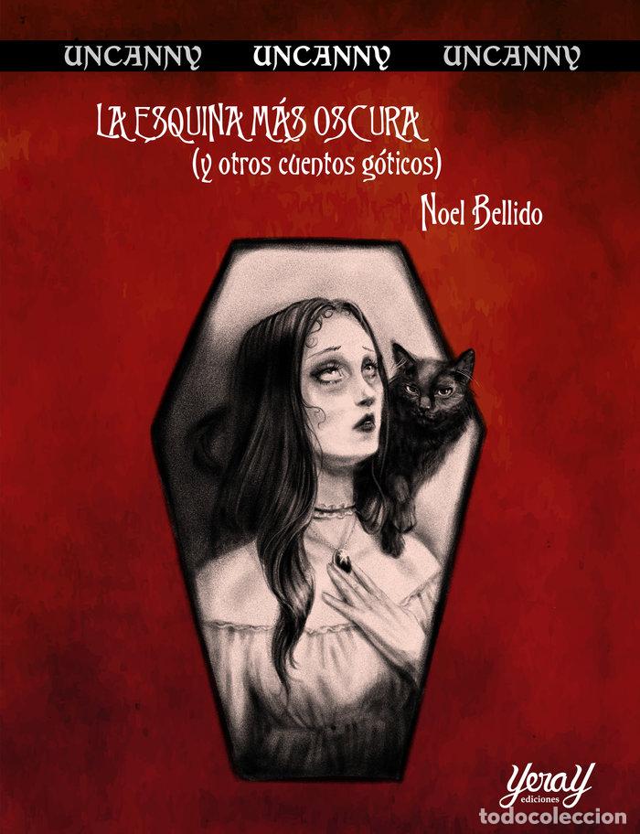 Libros: LA ESQUINA MAS OSCURA Y OTROS CUENTOS GOTICOS - BELLIDO, NOEL
