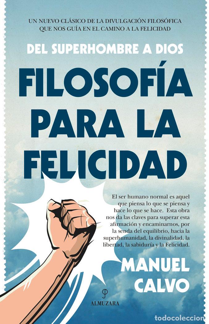 Livres: FILOSOFIA PARA LA FELICIDAD - CALVO JIMENEZ, MANUEL