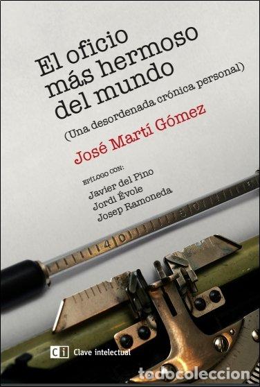 Livres: OFICIO MAS HERMOSO DEL MUNDO,EL - MARTI GOMEZ, JOSE