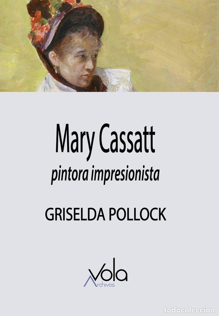 books: MARY CASSATT PINTORA IMPRESIONISTA - POLLOCK, GRISELDA