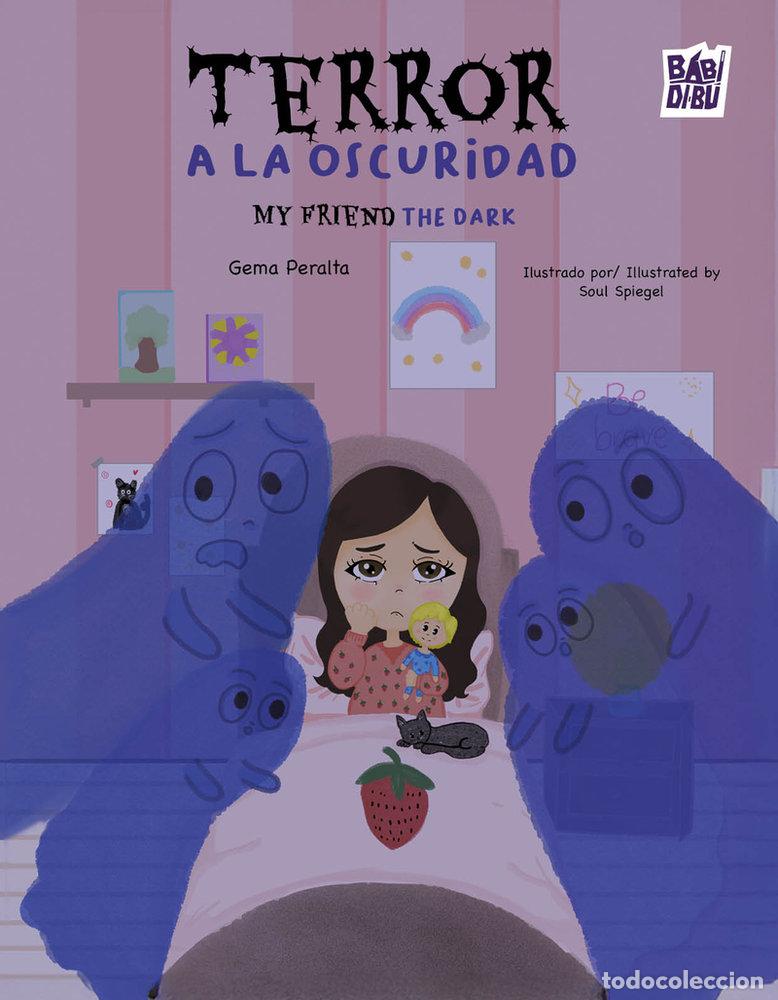 Libros: TERROR A LA OSCURIDAD MY FRIEND THE DARK - PERALTA MENDOZA, GEMA JULIANA