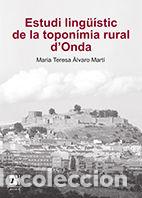 books: ESTUDI LING&Uuml;ISTIC DE LA TOPONIMIA RURAL D'ONDA - &middot;LVARO MARTI, MARIA TERESA