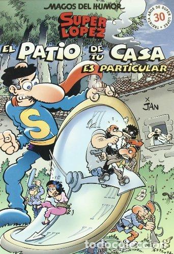 B&uuml;cher: SUPER LOPEZ PATIO DE TU CASA MH - IBA&Ntilde;EZ
