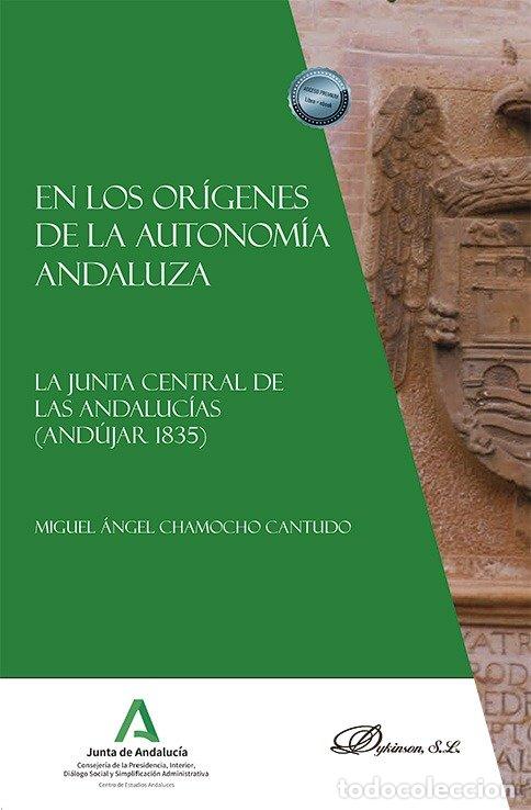 B&uuml;cher: EN LOS ORIGENES DE LA AUTONOMIA ANDALUZA - CHAMOCHO CANTUDO, MIGUEL ANGEL