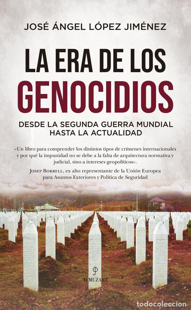 Livres: LA ERA DE LOS GENOCIDIOS - JOSE ANGEL LOPEZ JIMENEZ