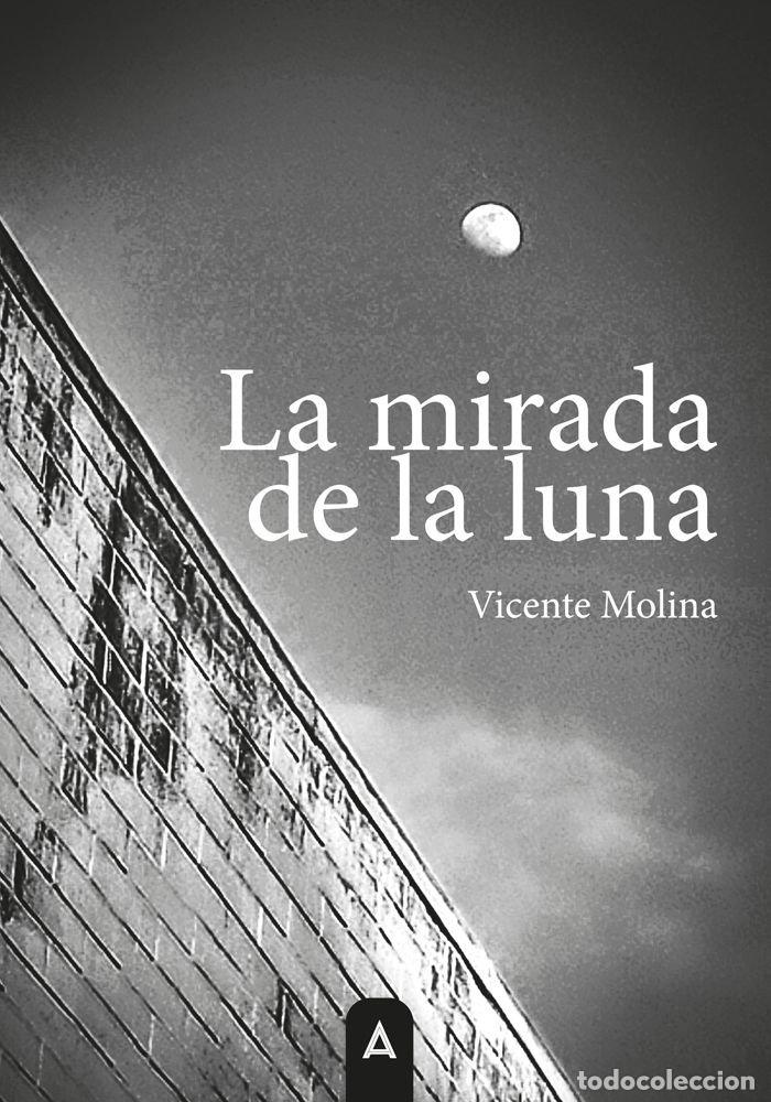 Livres: LA MIRADA DE LA LUNA - MOLINA, VICENTE